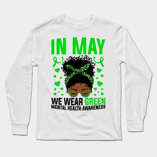 Mental Health Awareness In May We Wear Green Afro Messy Bun African American Girl Long Sleeve T-Shirt